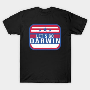 Let's Go Darwin funny anti let's go brandon T-Shirt